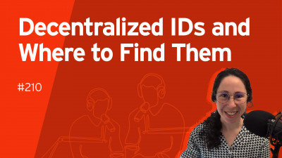 Analyst Chat #210: Exploring Real-Life Use Cases of Decentralized Identity